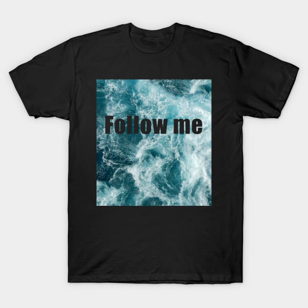 Follow me T-Shirt by Tuesday